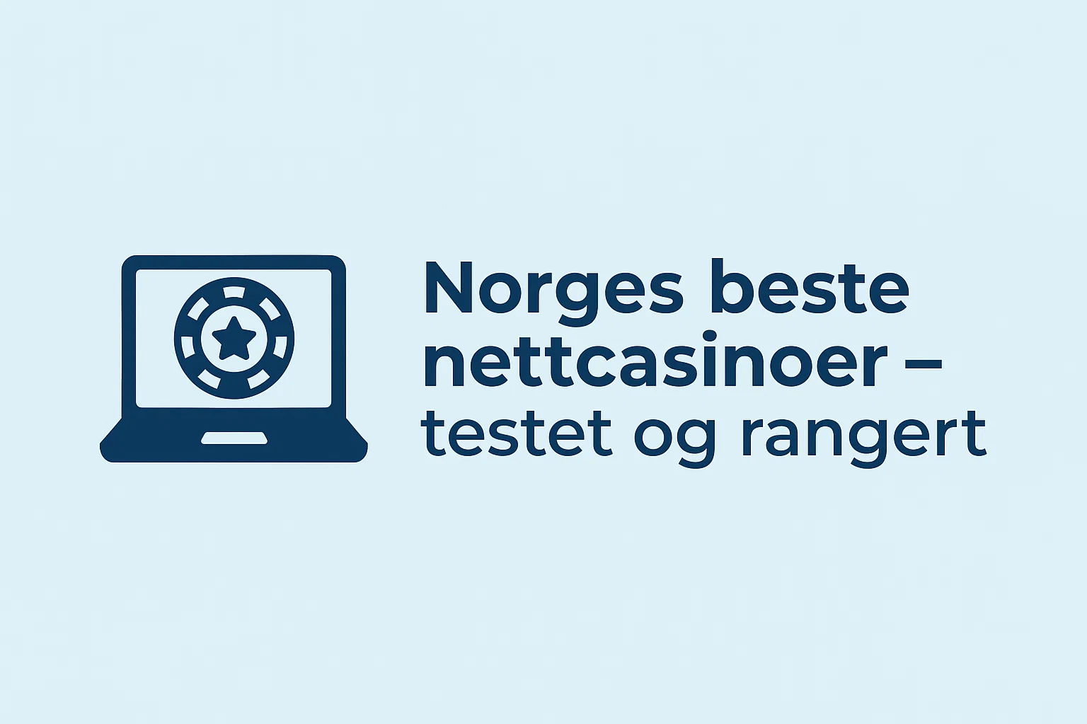 Norges beste nettcasinoer – testet og rangert